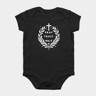 Pray Trust Wait Baby Bodysuit